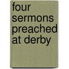 Four Sermons Preached At Derby door Thomas Howard Twist