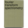 Fourier Transform Spectrometry door Sumner P. Davis
