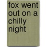 Fox Went Out on a Chilly Night by Peter Spier