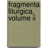 Fragmenta Liturgica, Volume Ii by Sir Peter Hall