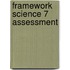 Framework Science 7 Assessment