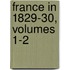 France In 1829-30, Volumes 1-2