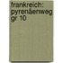 Frankreich: Pyrenäenweg Gr 10