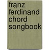 Franz Ferdinand Chord Songbook door Onbekend