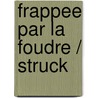 Frappee Par La Foudre / Struck door Deb Loughead