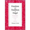 Freedom and Tradition in Hegel door Thomas A. Lewis