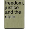 Freedom, Justice And The State door Ronald H. Nash