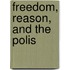 Freedom, Reason, and the Polis