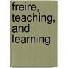 Freire, Teaching, and Learning door Mariana Souto-manning