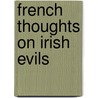 French Thoughts On Irish Evils door French Thoughts