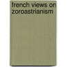 French Views On Zoroastrianism by Jules Oppert