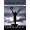 From Baby Steps To Giant Leaps door Eugene Demery