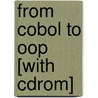 From Cobol To Oop [with Cdrom] door Markus Knasm�ller