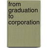 From Graduation To Corporation door Onbekend