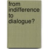 From Indifference To Dialogue? by Olga Schihalejev