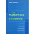 From Motherhood To Citizenship