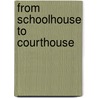 From Schoolhouse To Courthouse door Carl Sterling Parnell