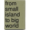 From Small Island To Big World door Susanne Desiree Erica