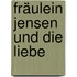 Fräulein Jensen und die Liebe