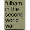 Fulham In The Second World War by Leslie Hasker
