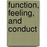 Function, Feeling, And Conduct by Frederick Meakin