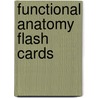Functional Anatomy Flash Cards door Christy J. Cael