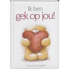 Forever Friends / ik ben gek op jou