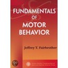 Fundamentals Of Motor Behavior door Jeffrey T. Fairbrother