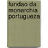 Fundao Da Monarchia Portugueza