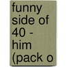 Funny Side Of 40 - Him (Pack O door Jed Pascoe