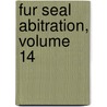 Fur Seal Abitration, Volume 14 door Onbekend