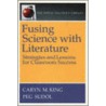 Fusing Science With Literature by Peg Sudol
