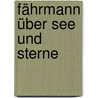 Fährmann über See und Sterne door Ralf Habermann