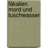 Fäkalien Mord und Tuschwasser door Judith Kern