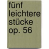 Fünf leichtere Stücke op. 56 door Joachim Andersen