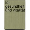 Für Gesundheit und Vitalität by Dr Joseph Murphy