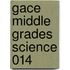 Gace Middle Grades Science 014