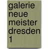 Galerie Neue Meister Dresden 1 door Onbekend