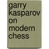 Garry Kasparov On Modern Chess