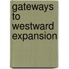 Gateways to Westward Expansion door Linda L. Tripp