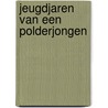 Jeugdjaren van een Polderjongen