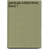 Gebäude-Luftdichtheit, Band 1 by Unknown