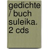 Gedichte / Buch Suleika. 2 Cds door Johann Wolfgang von Goethe