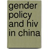 Gender Policy And Hiv In China door Onbekend