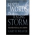 Gentle Words in a Raging Storm