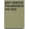 Geo Special Neuseeland Mit Dvd by Unknown