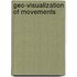 Geo-Visualization Of Movements