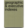 Geographic & Executive Indexes by Unknown