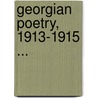 Georgian Poetry, 1913-1915 ... by Sir Edward Howard Marsh