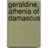 Geraldine, Athenia of Damascus